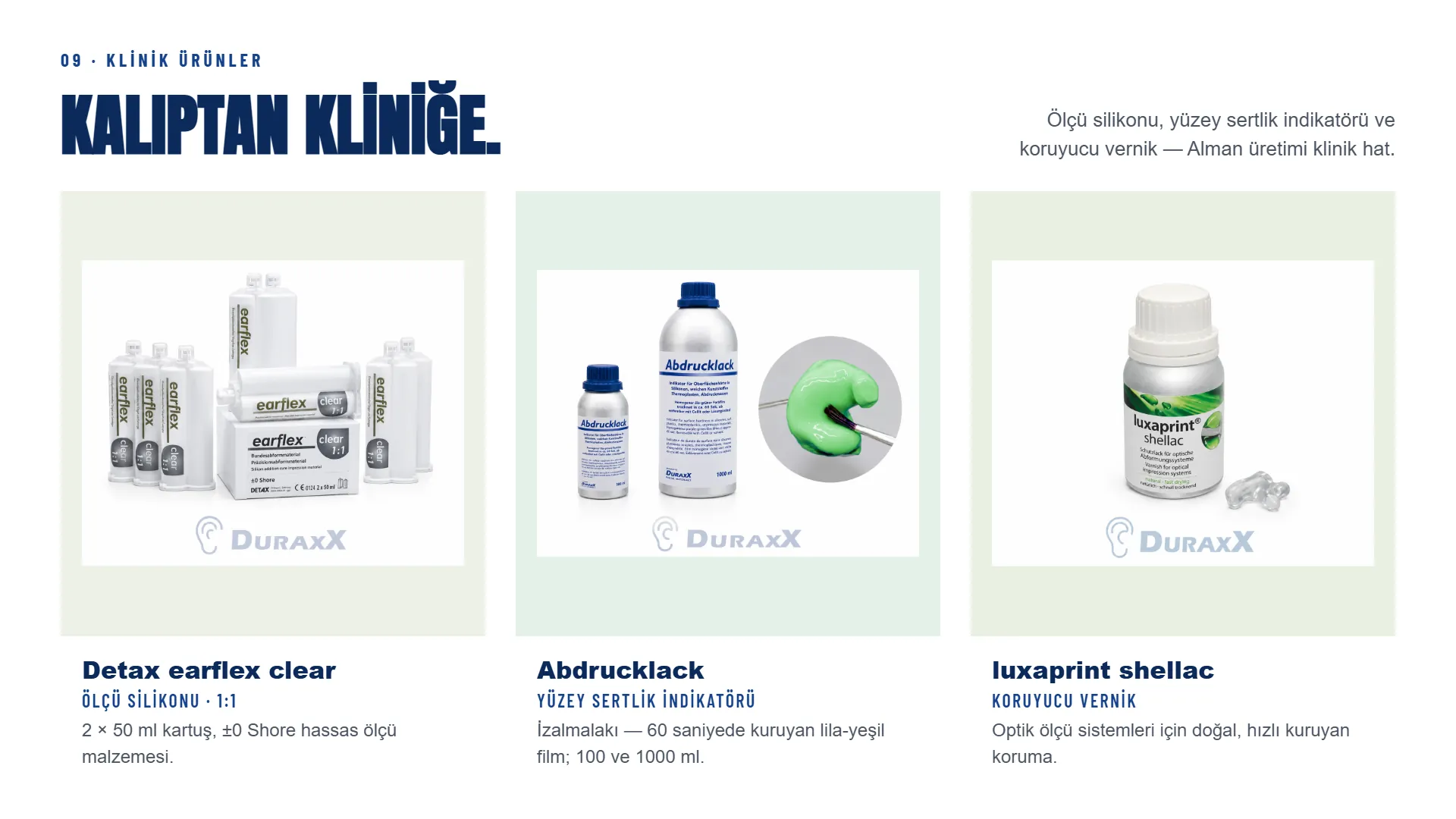 Klinik ürünler — Kalıptan kliniğe. Detax earflex ölçü silikonu, Abdrucklack yüzey sertlik indikatörü, luxaprint shellac koruyucu vernik.
