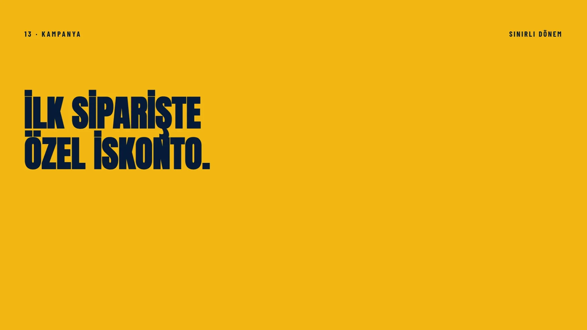 Kampanya — İlk siparişte özel iskonto: ek iskonto, ücretsiz kargo ve stand desteği, sınırlı dönem.